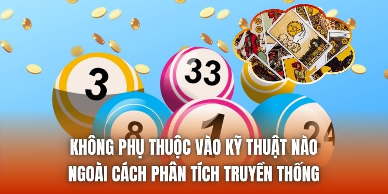 Không phụ thuộc vào kỹ thuật nào ngoài cách phân tích truyền thống